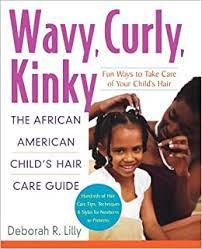 Instead, wash your baby's hair only once a week using a mild baby shampoo. Wavy Curly Kinky The African American Child S Hair Care Guide Amazon De Lilly Deborah R Fremdsprachige Bucher