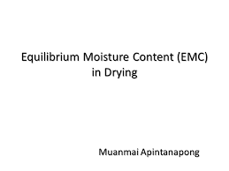 Equilibrium Moisture Content Emc In Drying Ppt Video