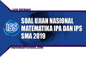 Soal Un Matematika Sma 2019 Dan Pembahasannya Unbk Us Usbn Jurusan Ipa Dan Ips Indo Smart School