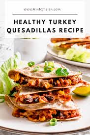 Healthy Turkey Quesadillas Recipe Hint Of Helen Recipe In 2020 Healthy Turkey Turkey Mince Recipes Quesadilla Recipes