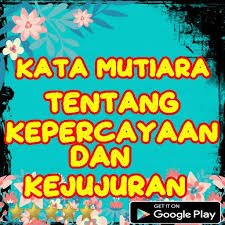 Kata Mutiara Kepercayaan Dan Kejujuran Cikimm Com