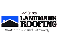 Let's Ask Landmark: What is in a Roof Warranty? - Landmark Roofing
