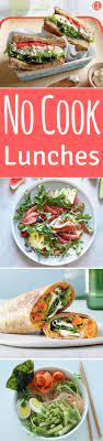 30 Healthy No Cook Lunches Because It S Just Too Hot Outside Cooking Light No Heat Lunch Healthy Recipes Healthy Lunch