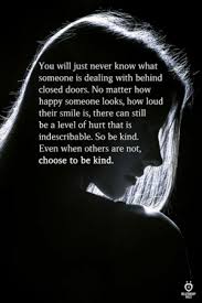Does she go to work? You Will Just Never Know What Someone Is Dealing With Behind Closed Doors No Matter Hovw Happy Someone Looks How Loud Their Smile Is There Can Still Be A Level Of Hurt