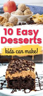 10 Easy Dessert Recipes For Kids To Make By Themselves Kids will love helping to make these carefully chosen recipes, each includes steps they can tackle. 10 easy dessert recipes for kids to
