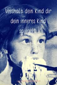 Weshalb Dir Deine Kinder Dein Inneres Kind Spiegeln Inneres Kind Kinder Kinder Und Elternschaft