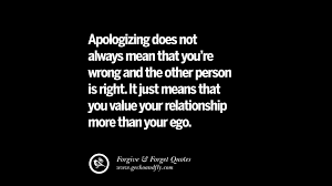 Whether you are saying goodbye to a loved one or to a coworker, we've got a farewell quote for you. 50 Quotes On Apologizing Forgive And Forget After An Argument