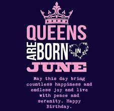 Queens Are Born In June Birthday Wishes Image Birthday Month Quotes Happy Birthday Quotes June Quotes