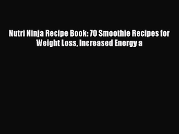 What is the difference between the nutribullet and nutri ninja, and which is better for making smoothies? Pdf Nutri Ninja Recipe Book 70 Smoothie Recipes For Weight Loss Increased Energy A Free Books Video Dailymotion