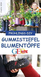 Gummistiefel Blumentopfe Gummistiefel Gartendeko Selbstgemacht Deko Fruhling Draussen