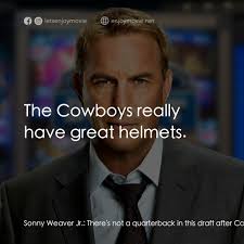 超級選拔戰電影金句：Sonny Weaver Jr.: You only get drafted once.