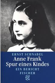 Anne Frank.“ (Ernst Schnabel)