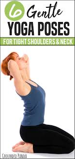 12 Gentle Yoga Poses To Relieve Tight Neck And Shoulders Yoga Poses Advanced Gentle Yoga Advanced Yoga