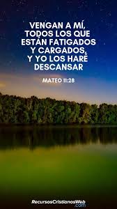 Versiculos Biblicos De Animo Y Aliento Mateo 11 28 Citas Sobre Dios Palabra De Dios Biblia Palabra De Dios