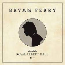 Ferry came to prominence as the lead vocalist and principal songwriter with the glam art rock band roxy music, achieving three number one albums and ten singles which reached the top ten in the uk between 1972 and 1982. Bryan Ferry Live At The Royal Albert Hall 1974 Cd Jpc De