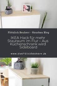 Ikea Hack Fur Mehr Stauraum Im Flur Aus Kuchenschrank Wird Sideboard Ikea Diy Sideboard Kuchenschrank Ikea