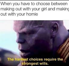 The hardest choices require the strongest wills. The Hardest Choices Require The Strongest Wills Thanosdidnothingwrong