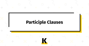 Participle Clauses In English Kse Academy