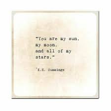 You Are The Sun Moon Stars Quote Print Ee Cummings Poem Quote Etsy Family Quotes Star Quotes Quotes