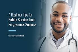 4 Beginner Tips for Public Service Loan Forgiveness Success