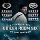 Boiler Room Six - A Titanic Story