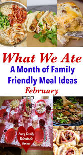 Emmy Mom One Day At A Time What We Ate In February A Month Of Family Dinner Ideas Family Dinner Family Friendly Meals Eat