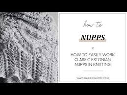 Knitting bobbles usually involves flipping your work around several times to work multiple mini rows this is a knitting tutorial video showing how to make a bobble (mb). Knitting Help Knit Nupps Easy Estonian Nupps Or Bobbles Easily Knit A Nupp Darling Jadore Youtube Knitting Help Knitting Videos Tutorials Knitting