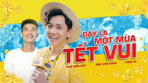 Mạc văn khoa sinh ngày 4 tháng 5 năm 1992 tại hải dương. Quáº£ng Cao Táº¿t 2021 Má»i Campaign Ä'á»u HÆ°á»›ng Vá» Nha