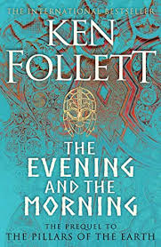 The Evening And The Morning By Ken Follett Goodreads In 2020 Ken Follett Ken Follett Books Book Release