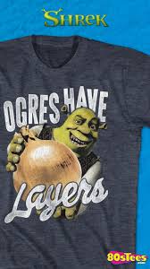 This Shrek T Shirt Has An Image Of The Popular Ogre Holding A Large Onion And It Reads Ogres Have Layers In The 2001 Blockbust Shrek Create This Book T Shirt