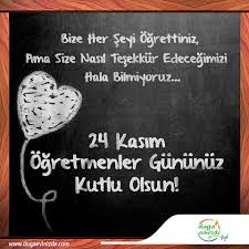 Bize Her Seyi Ogrettiniz Ama Size Nasil Tesekkur Edecegimizi Hala Bilmiyoruz 24 Kasim Ogretmenler Gununuz Kutlu Olsun Ogretm Mesajlar Ogretmenler Ogretim