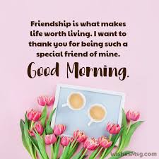 I cannot start a day without wishing you a good morning. 100 Good Morning Messages For Friends Wishesmsg