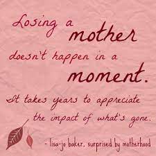 Losing A Mom Loss Of Mother Quotes Mom Quotes From Daughter Mother Quotes