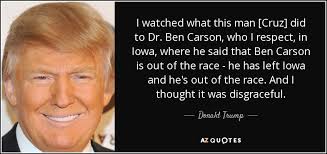 Enjoy ben carson famous quotes. Donald Trump Quote I Watched What This Man Cruz Did To Dr Ben