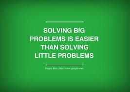 Solving Big Problems Is Easier Than Solving Little Problems And Chitrchatr Wil Positive Technology Quotes Inspirational Quotes For Students Technology Quotes