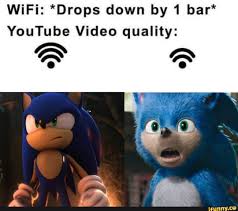 Wifi Drops Down By 1 Bar Youtube Video Quality Ifunny Youtube Videos Classic Sonic Anime Japan