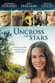 Uncross the Stars | Film 2008 | Moviepilot