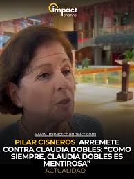 Pilar Cisneros arremete contra Claudia Dobles: “Como siempre, Claudia ...