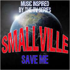 Save me (из сериала smallville). Smallville Save Me Music Inspired By The Tv Series By Fandom On Tidal