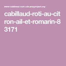 Recette Cabillaud Roti Au Citron Ail Et Romarin Facile Rapide Recette Romarin Recette Cabillaud Roti