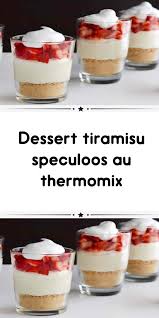 Dessert Tiramisu Speculoos Au Thermomix Recette Thermomix Dessert Recette Verrine Sucree Thermomix Recette