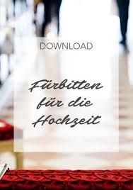 Furbitten Fur Die Hochzeit Tipps Und Vorlagen Fur Die Messe Furbitten Hochzeit Furbitten Kirchenlieder Hochzeit