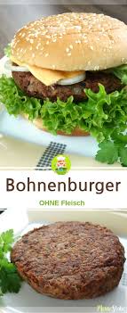 Bohnenburger Ohne Viel Drin Und Dran Meinestube Rezept Rezepte Vegetarische Gerichte Gesunde Rezepte