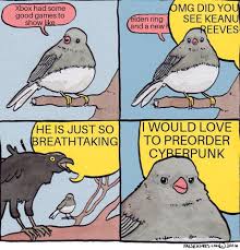 This was straight ripped from vaatividya's end stream of the tga's to which he made a meme if they didn't show anything. That Elden Ring Tho 9gag