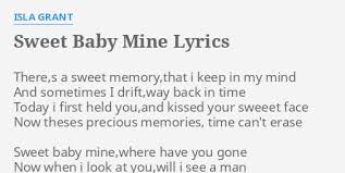 Sweet Baby Mine Lyrics By Isla Grant There S A Sweet Memory That