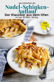 Nudel Schinken Auflauf In 2021 Nudel Schinken Auflauf Rezepte Nudel
