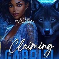 Claiming Gabriel: A Dark Paranormal Romance (Fated Mates Book 2) See more