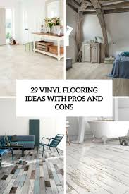 Unlike most of the shed flooring ideas you'll find on this list, this is one. 29 Vinyl Flooring Ideas With Pros And Cons Digsdigs