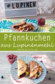 Lupinenmehl Pfannkuchen Mit Roter Kirschgrutze Und Obst We Go Wild Rezept Lupinenmehl Lupinenmehl Rezept Fitness Lebensmittel