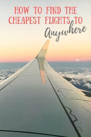 How To Find Cheap Flights To Anywhere Insider Tips Tricks Cheap Flights Find Cheap Flights Cheap Places To Travel